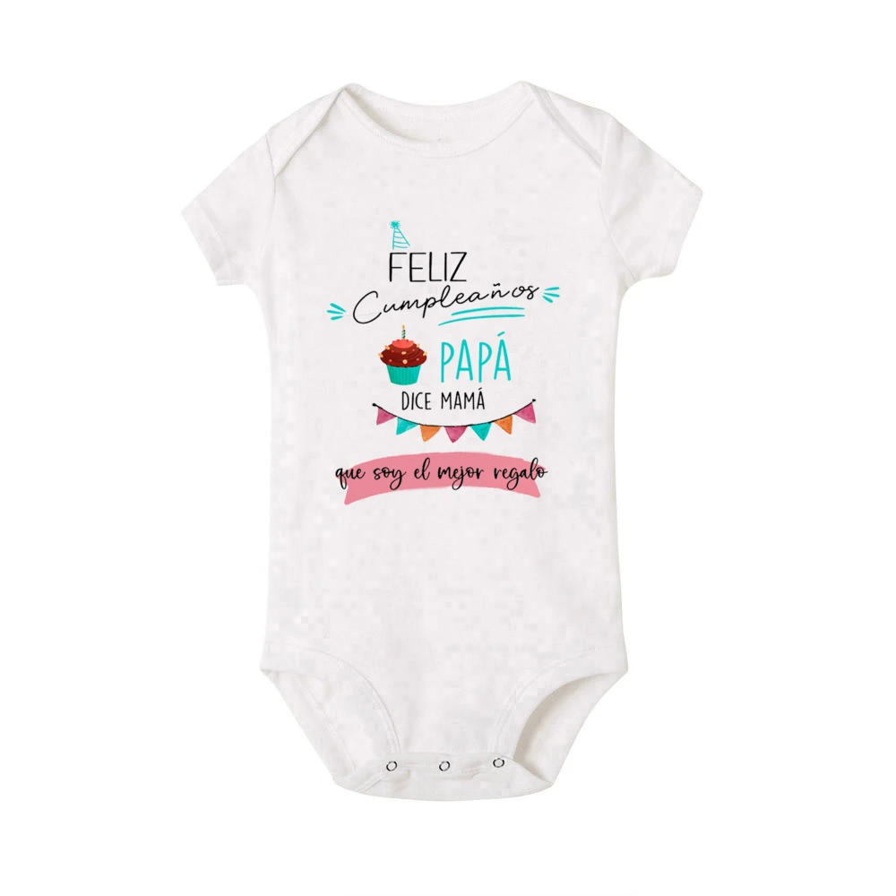 Happy Birthday Dad Says Mom That I Am The Best Gift Baby Bodysuit Newborn Short Sleeve Romper Dadyy Birthday Infant Jumpsuit