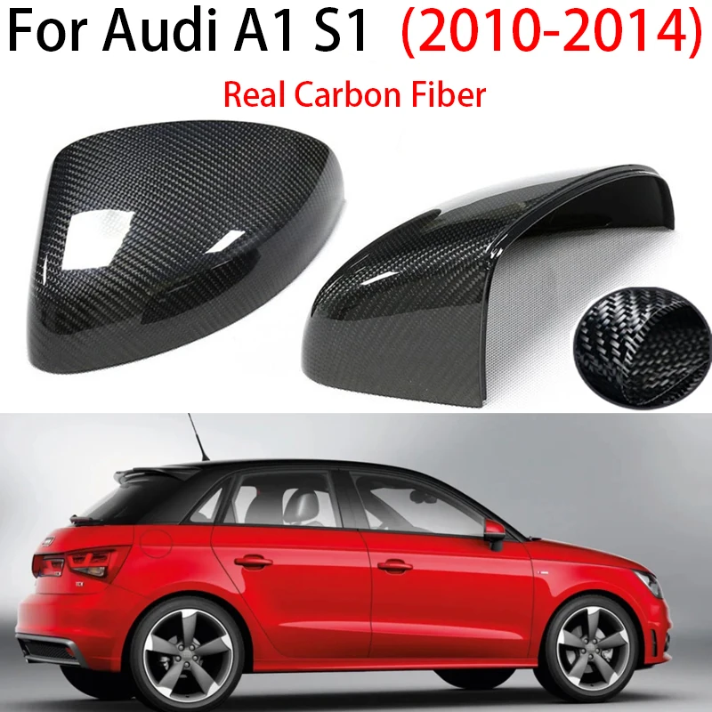 

For Audi A1 S1 2010 2011 2012 2013 2014 Real Carbon Fiber Car Side Rear View Mirror Caps Replacement Add On styles modification