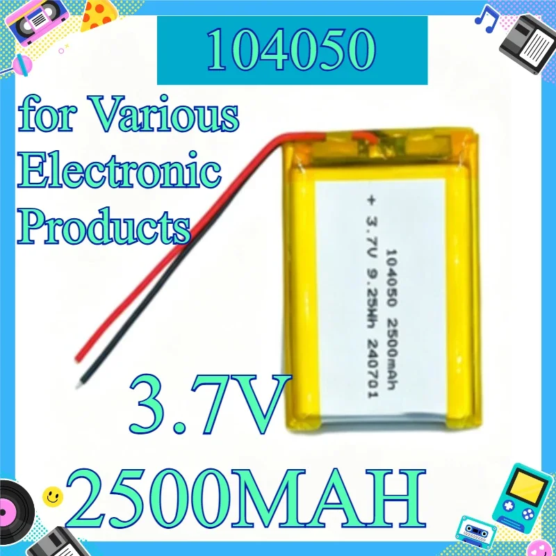 [New] 104050 3.7V 2500mAh Lithium Polymer Battery Multiple Models Specifications for Various Electronic Products