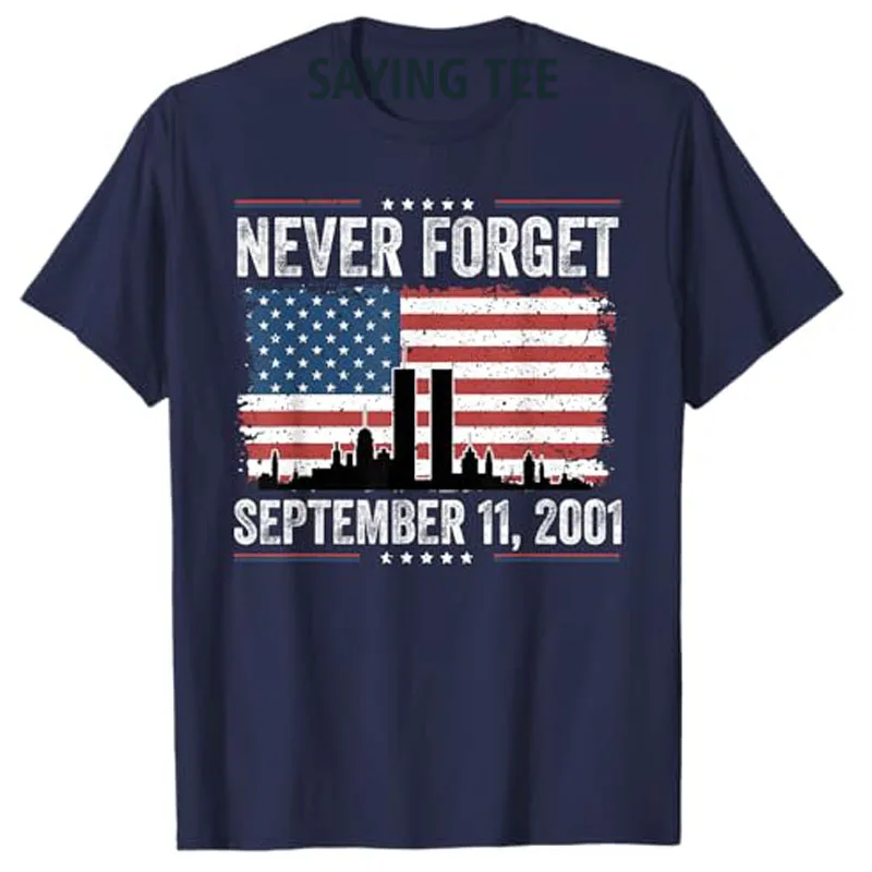 Never Forget September 11 2001 Memorial Day American Flag T-Shirt Humor Funny Patriotic Graphic Tee Short Sleeve Blouses Gifts