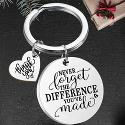 Cute Thank You Gifts Keychain pendant Never Forget The Difference You've Made key chain Teacher Employee Doctor Mentor gift