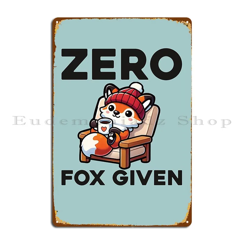 Copy Of Zero Fox Given For Fox Lovers Light Metal Sign Club Party Party Club Bar Custom Classic Tin Sign Poster