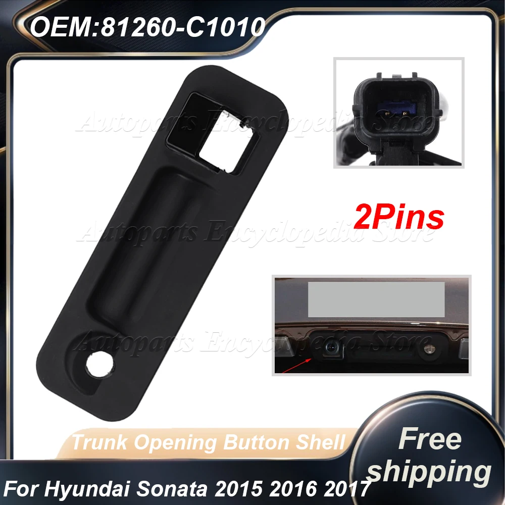 81260-C1010 For Hyundai Sonata 2015 2016 2017 Tailgate Trunk Opening Button Shell 81260C1010 Rear Trunk Lid Lock Handle Shell