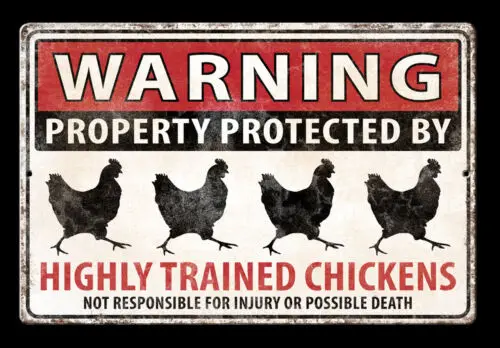 1pcs Tin Sign Warning Property protected by Highly Trained Chickens fun Novelty Sign