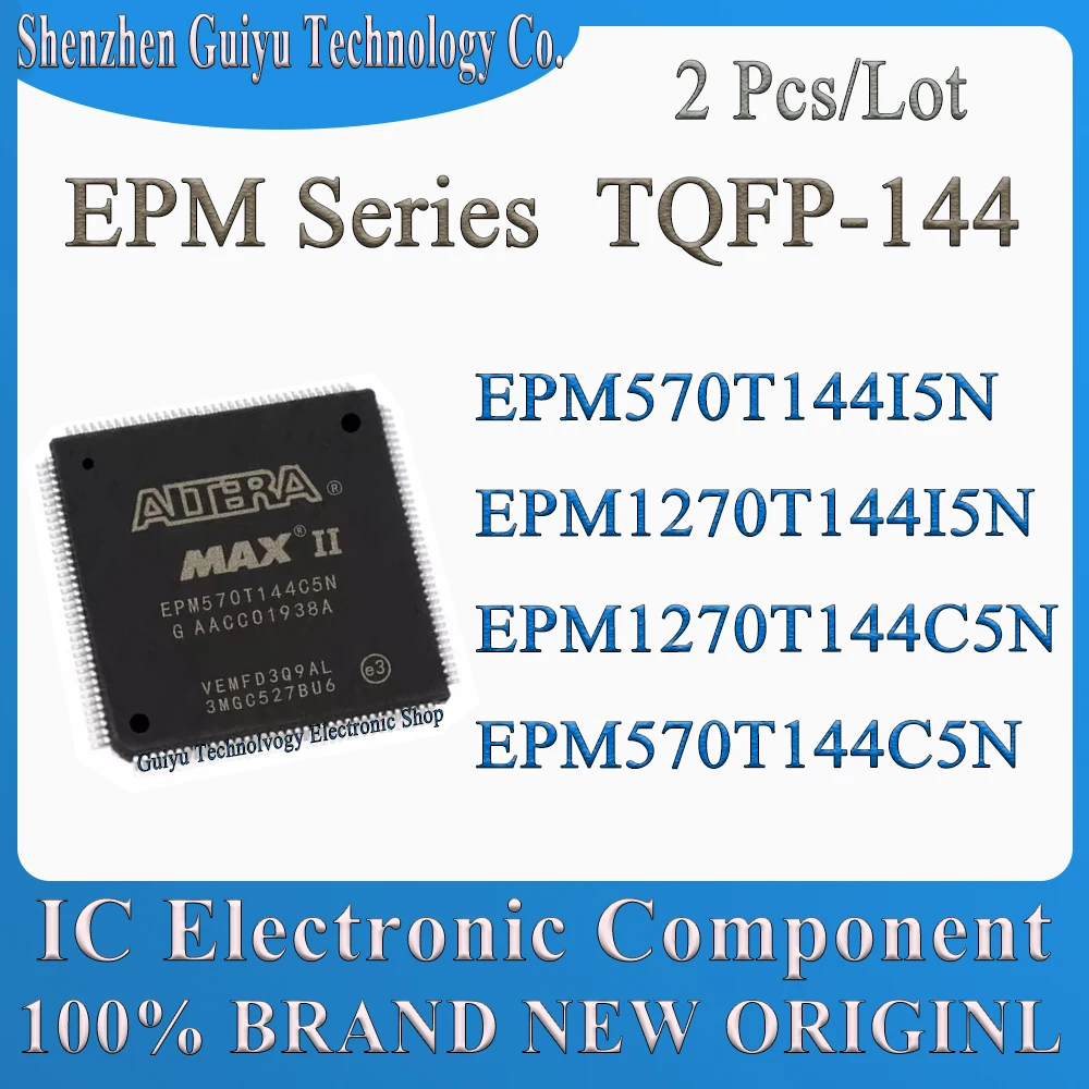 2Pcs/Lot EPM570T144C5N EPM1270T144C5N EPM1270T144I5N EPM570T144I5N EPM570T144C5  EPM570T144  EPM570T EPM570 EPM TQFP-144 IC Chip