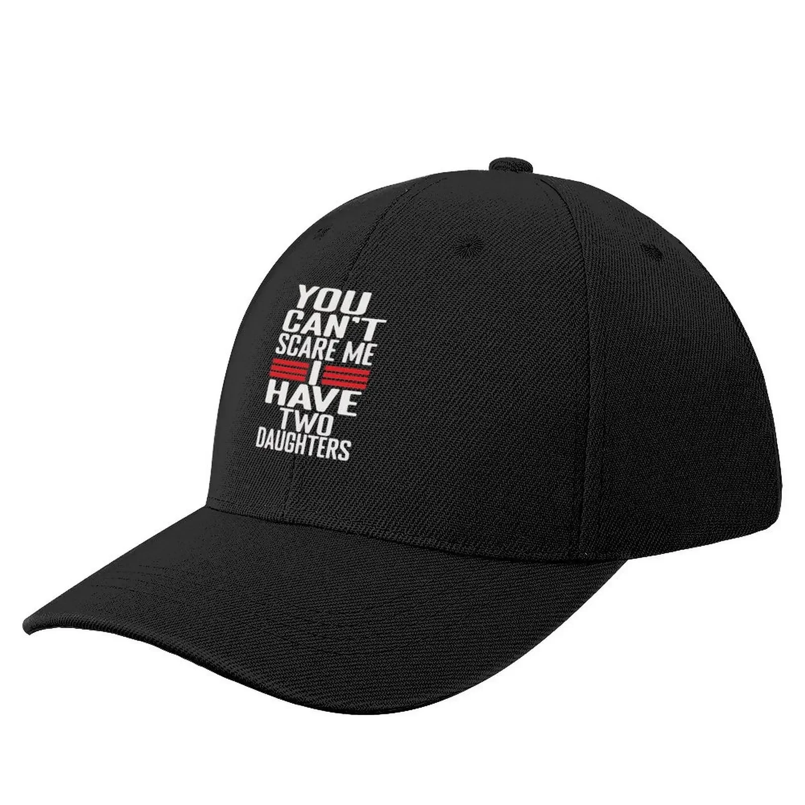 

You Can't Scare Me I Have Two Daughters Funny Sarcastic Dad Baseball Cap Hood Cosplay Boy Women's