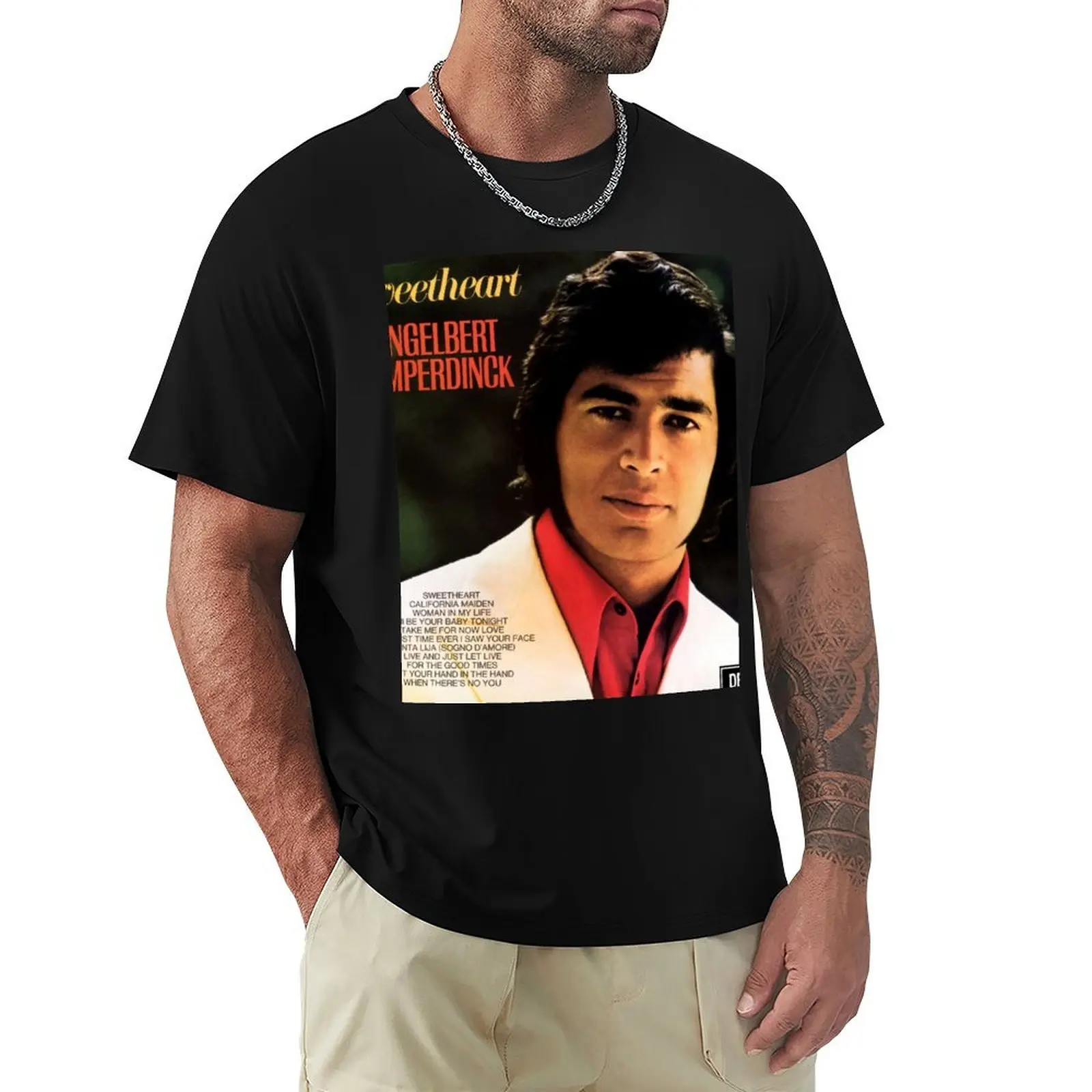 

Engelbert Humperdinck sweetheart T-Shirt custom t shirt funny shirt cotton hippie clothes mens big and tall t shirts