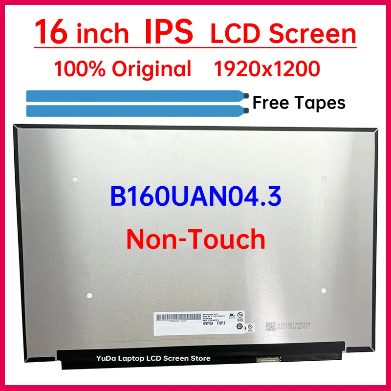 16 Inch Laptop LCD Screen B160UAN04.3 Display Matrix Panel Replacement WUXGA 1920x1200 IPS 45% NTSC eDP 30 Pins Non-Touch