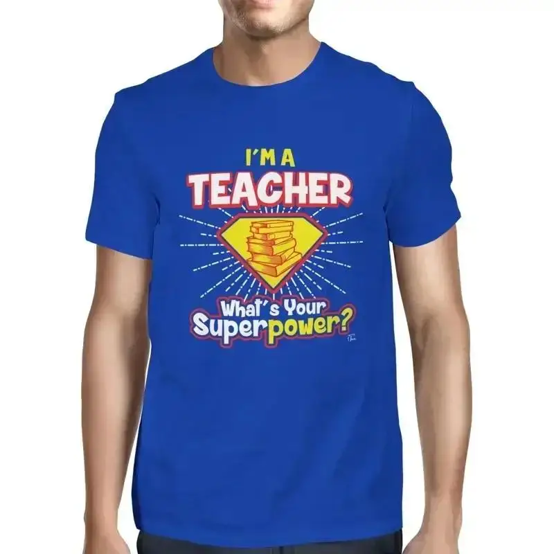 1T T Shirt Mens I'M A Teacher What'S Your Superpower