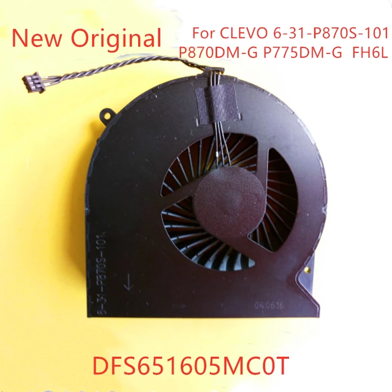 New Original  Laptop CPU Cooling Fan For CLEVO 6-31-P870S-101 P870DM-G P775DM-G Fan FH6L DFS651605MC0T