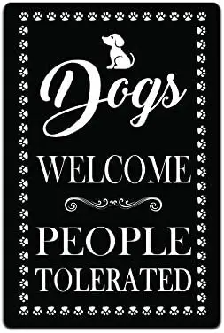 JP;s Parcels Tin Signs for Home Wall Décor - Metal Sign Pet dog Owners, Black and White Look.  in. Dogs Welcome People Tolerated
