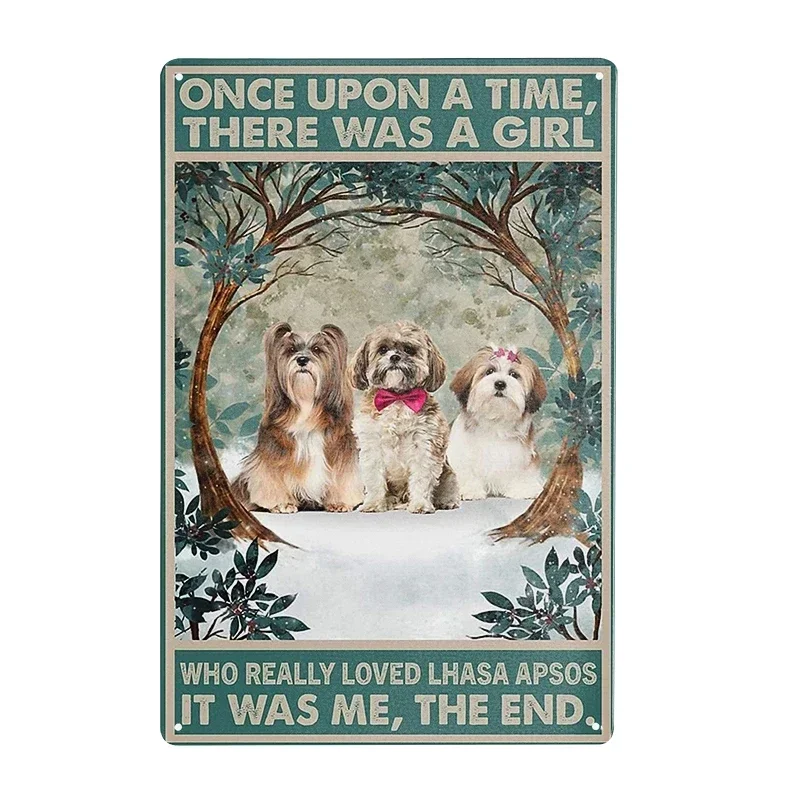 Once Upon A Time There Was A Girl Who Really Loved Lhasa Apsos Dog Lover Metal Tin Signs Motivational Meaningful Wall Art Prints