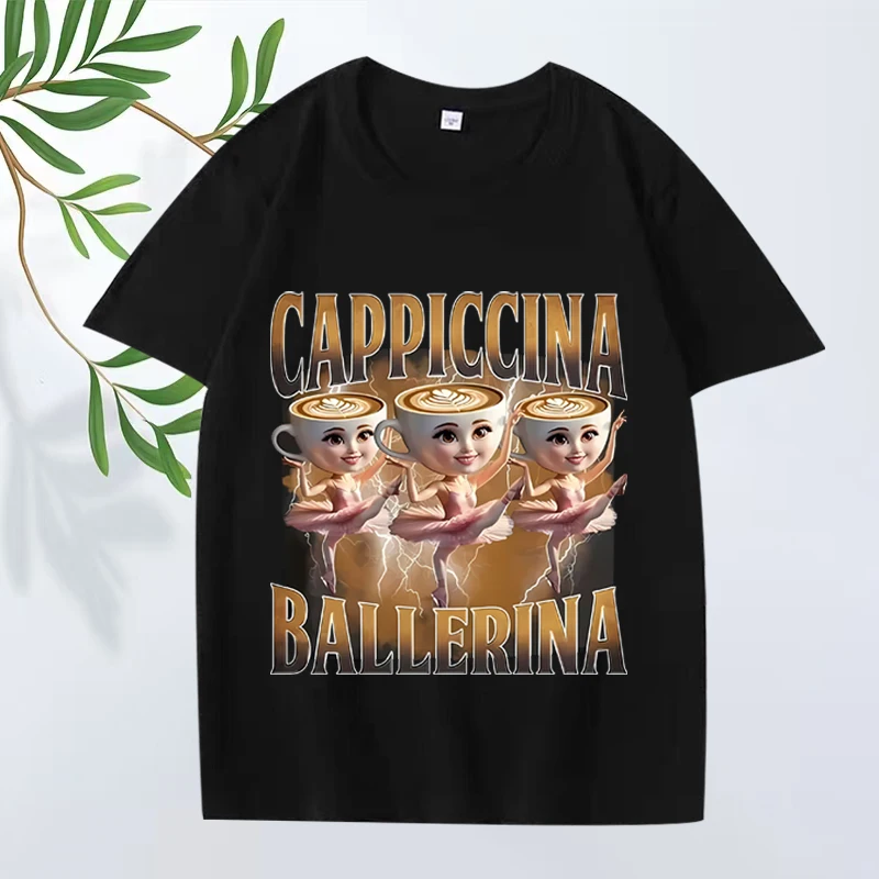 

Ballerina Capuchina Funny Coffee Meme Italian Brainrot T Shirt men women loose 100% Cotton short sleeve Summer print Unisex tops