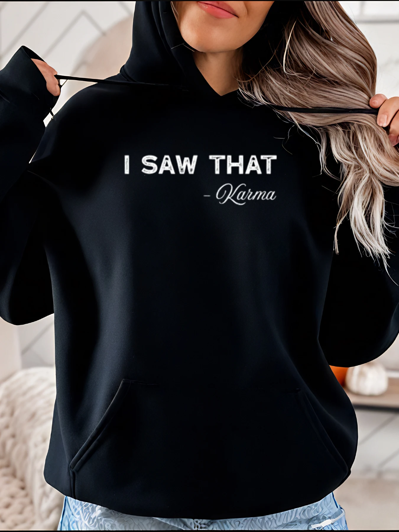 I Saw That Karma Print Hoodie Casual Streetwear Women Fashion Statement Sweatshirt Daily Wear Outfit