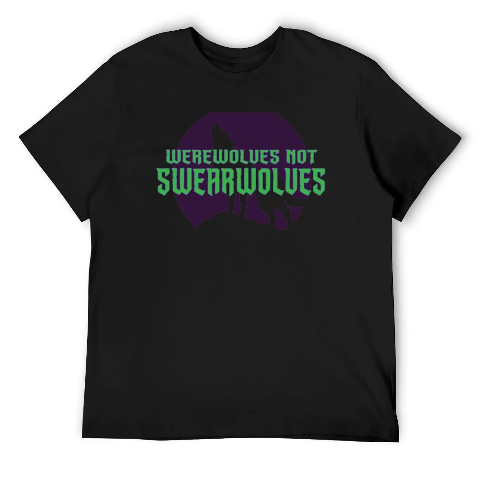 

Werewolves NOT Swearwolves T-Shirt summer shirt oversizeds luxury designer baggy shirts mens graphic t-shirts anime