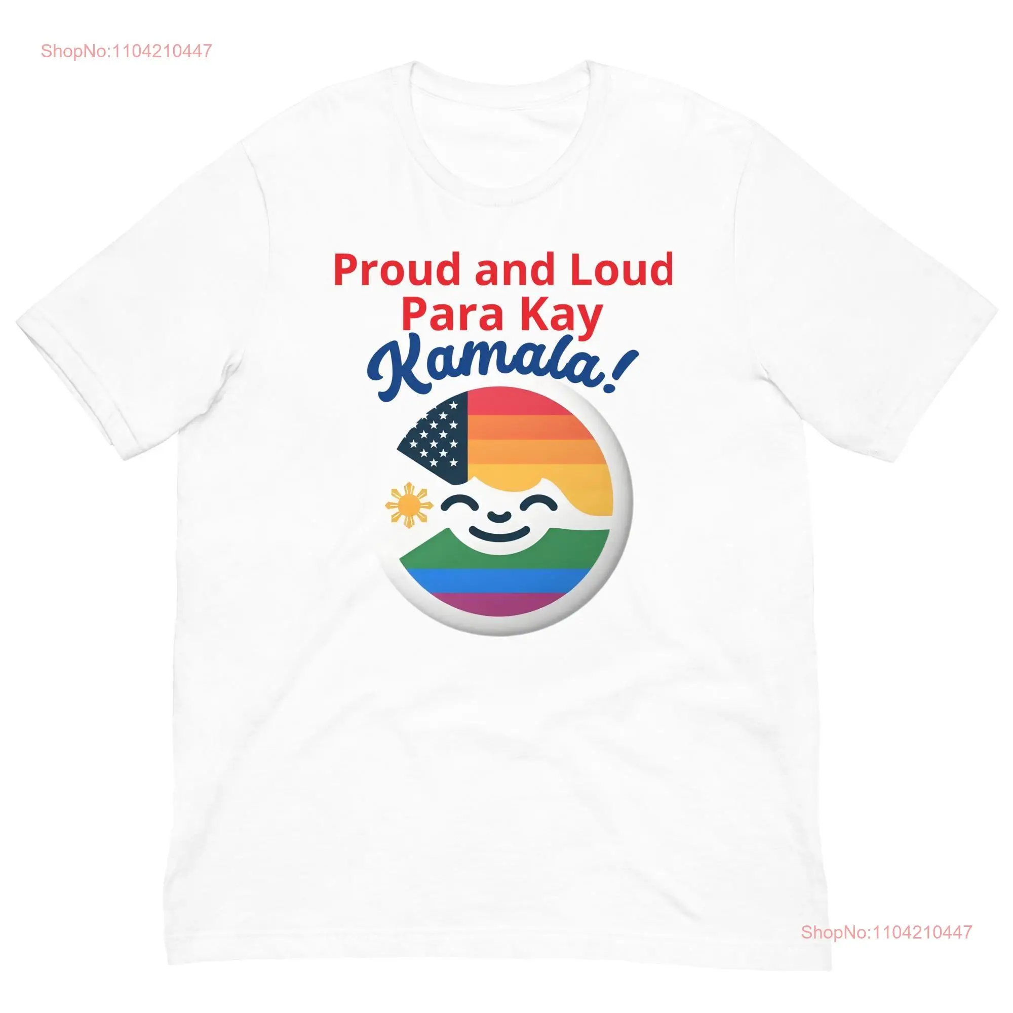 Pround and Loud LGBTQIA Para Kay Kamala Filipino Harris for President t shirt long or short sleeves