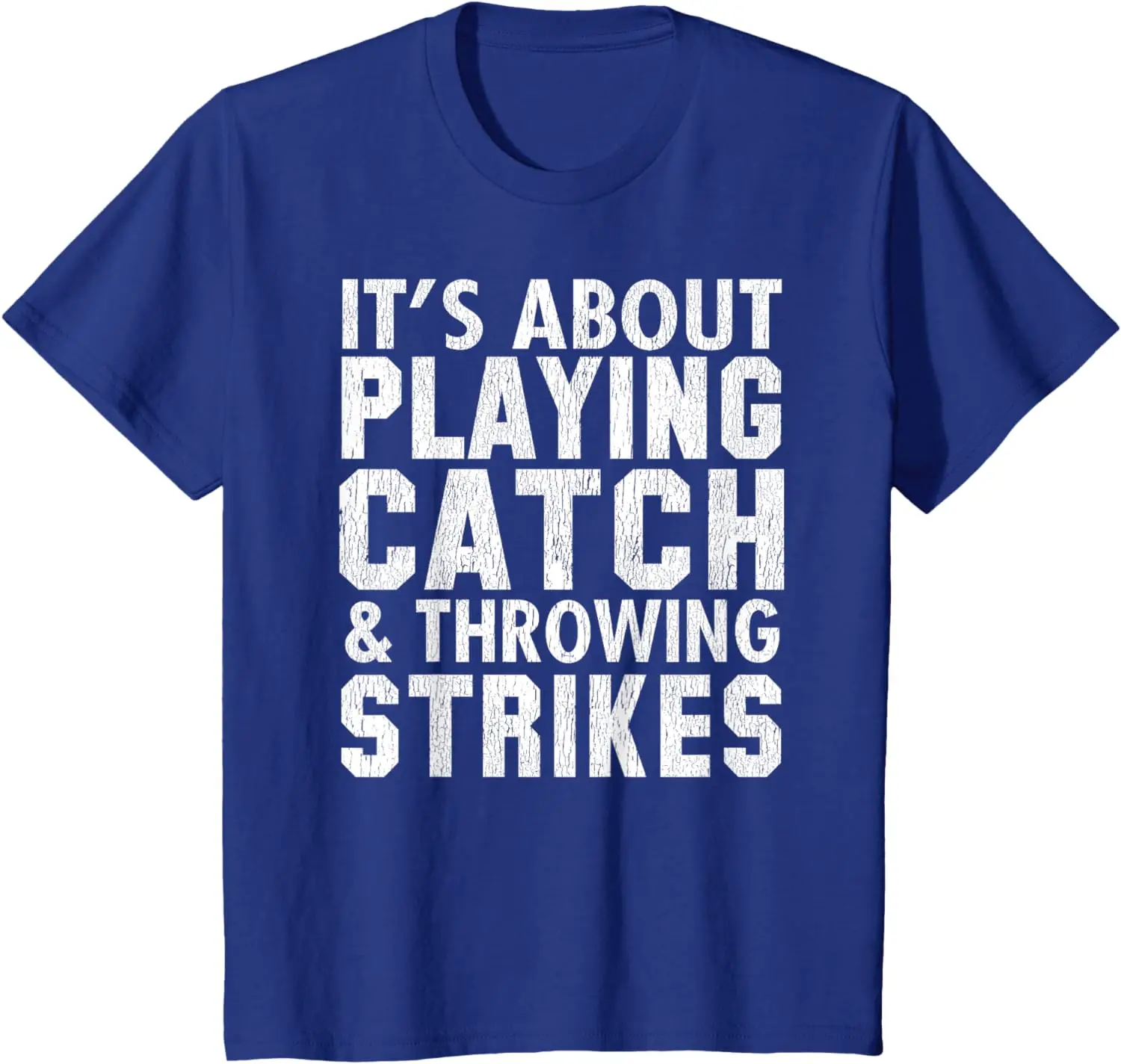 Baseball Funny - It's About Playing Catch Throwing Strikes T-Shirt