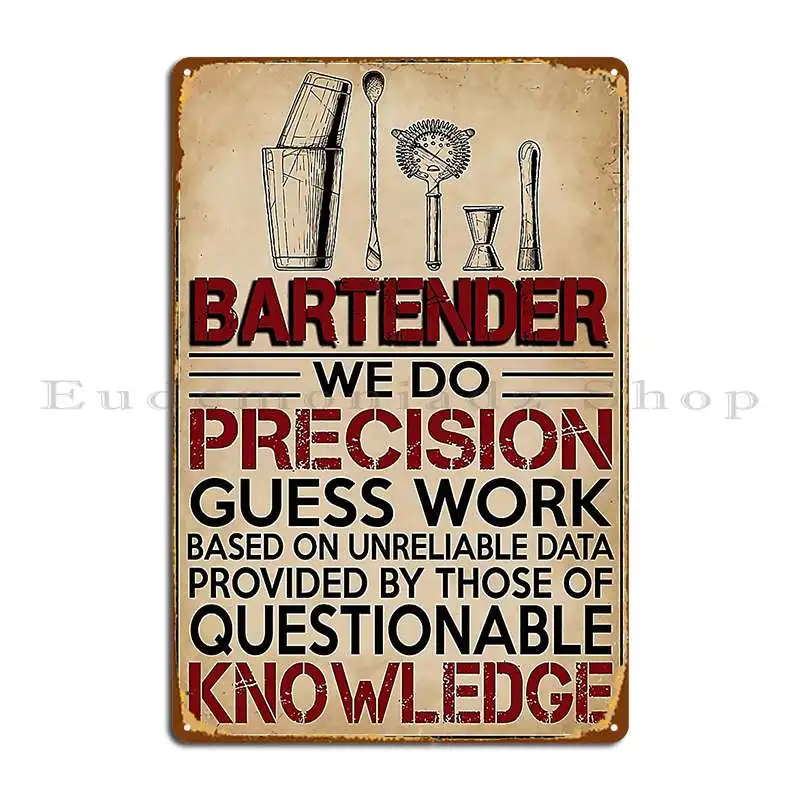 Bartender We Do Precision Metal Plaque Poster Pub Retro Custom Decoration Customize Tin Sign Poster