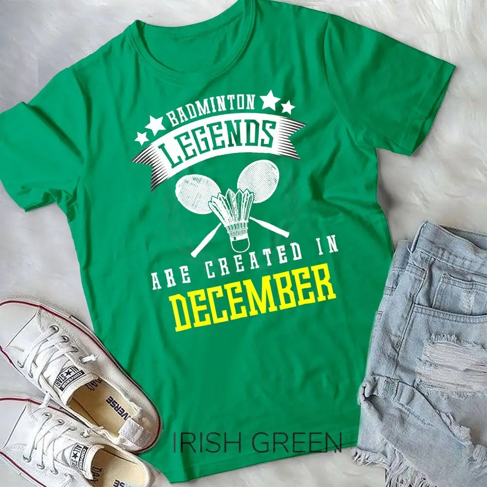 Funny Badminton Legends Are Created In December T-shirt Gift Unisex T-shirt