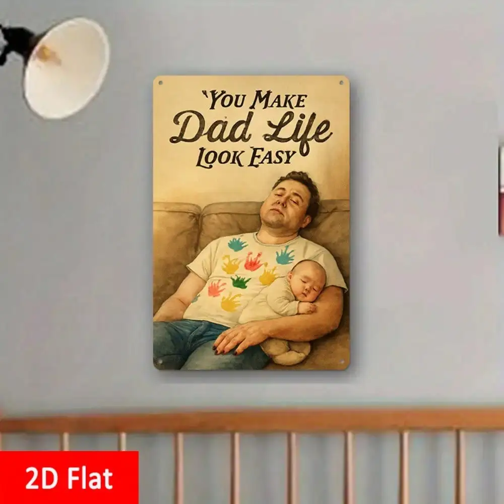 

1PC Tin Sign You Make Dad Life Look Easy Fatherhood-Themed 2D Flat Decorative Plaque Perfect for Bedroom 8x12 In 20x30cm