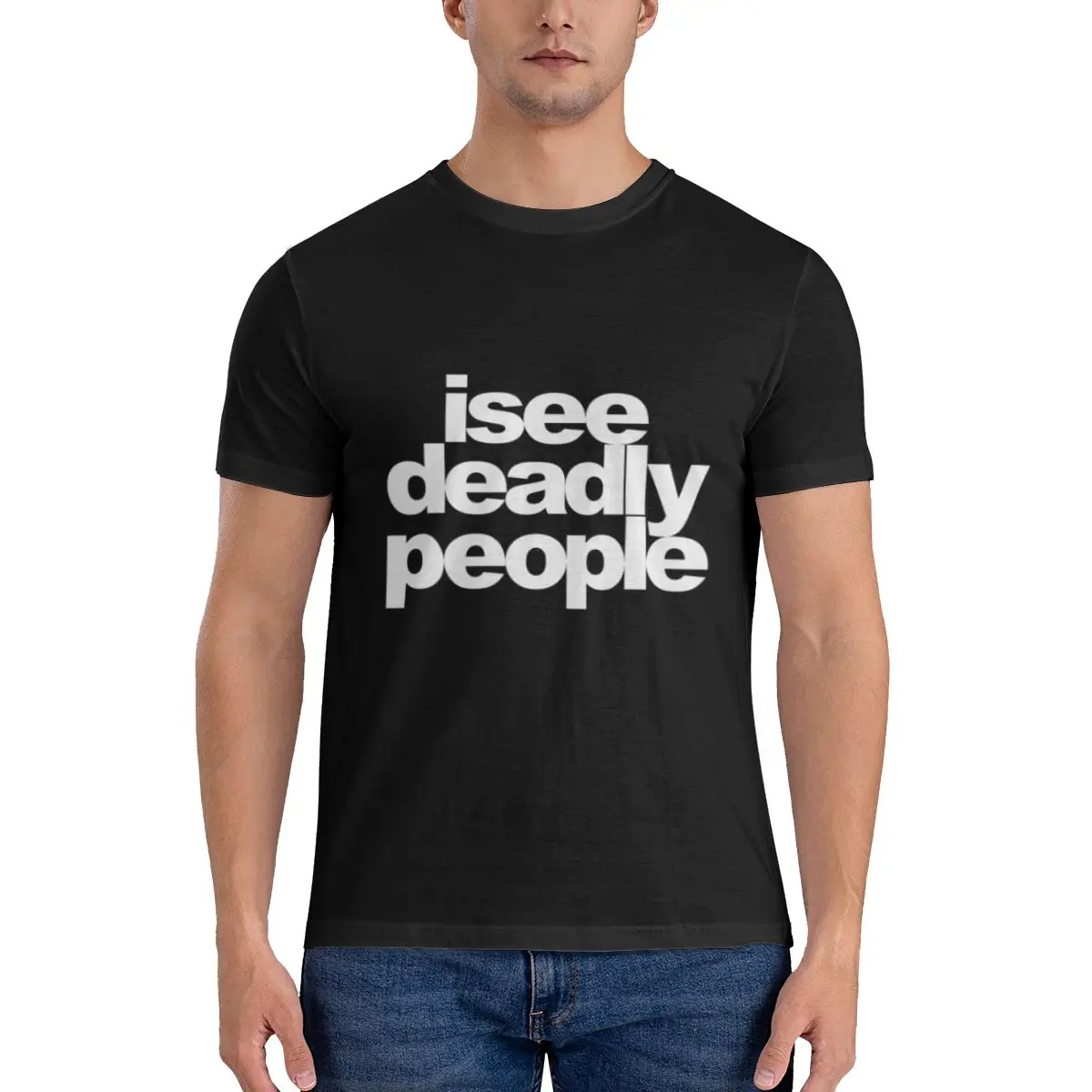 Funny I See Deadly People Classic Men's T-shirt Printed Tops are loose and slim fit Women's T-shirts