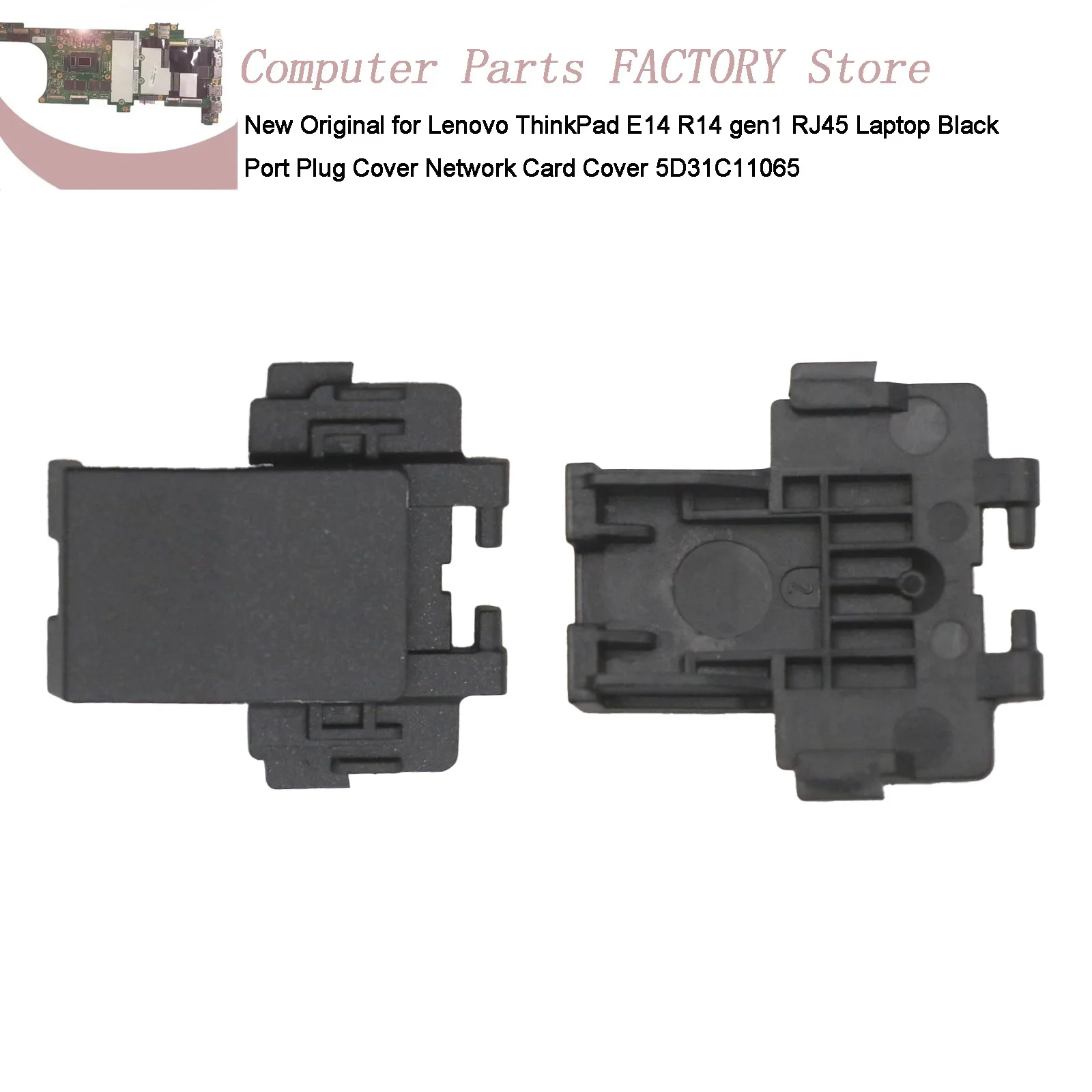 

New Original for Lenovo ThinkPad E14 R14 gen1 RJ45 Laptop Black Port Plug Cover Network Card Cover 5D31C11065
