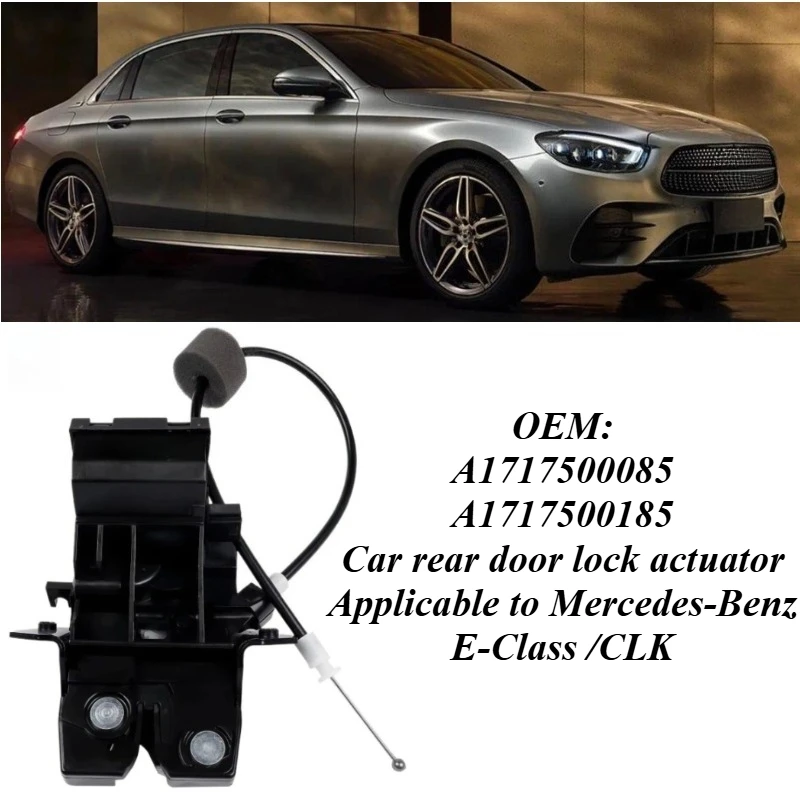 

For Mercedes Benz E Class C230 CLK550 E500 Compatible Tailgate Lock Actuator Trunk Lock Motor 1717500085 1717500185 Auto Parts
