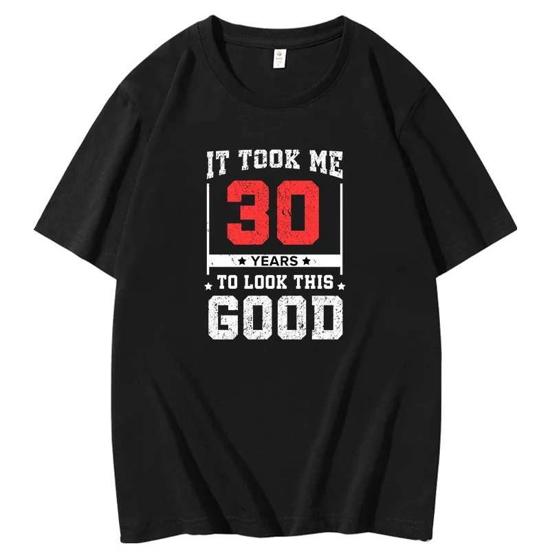 30th Birthday Graphic T Shirts Thirty Years Old T-Shirt Casual Tops Tees Cotton Summer Short Sleeve t-shirts Men's Clothing