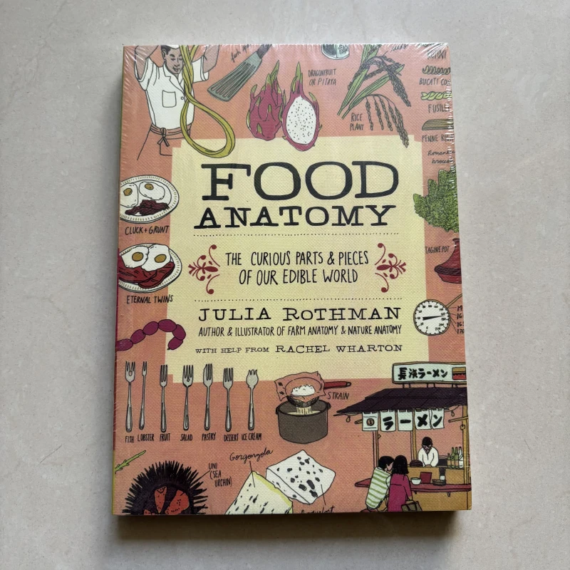 Food Anatomy Julia Rothman The Curious Parts & Pieces of Our Edible World Paperback Book in English