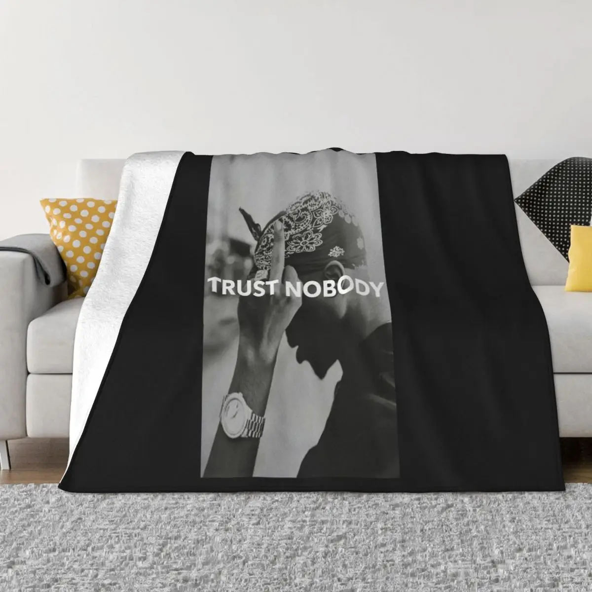 Tupac 2 Pac Shakur Trust Nobody Funny Men Womentank Top Unisex Swea 22 Gift Throw Blanket