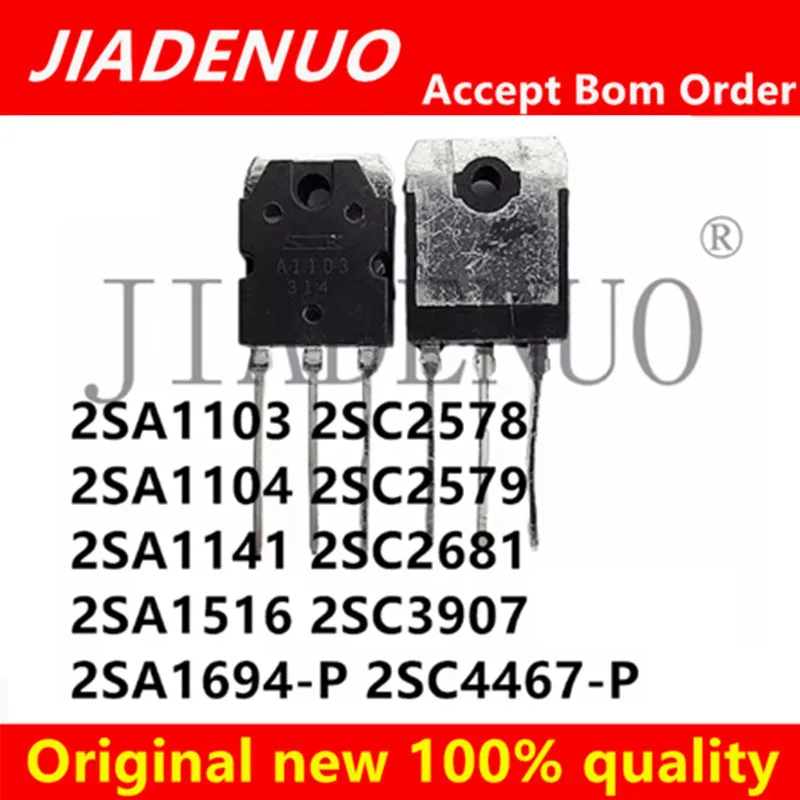 (5-10piece)100% New Original 2SA1103 2SC2578 2SA1104 2SC2579 2SA1141 2SC2681 2SA1516 2SC3907 2SA1694-P 2SC4467-P TO-3P Chipset