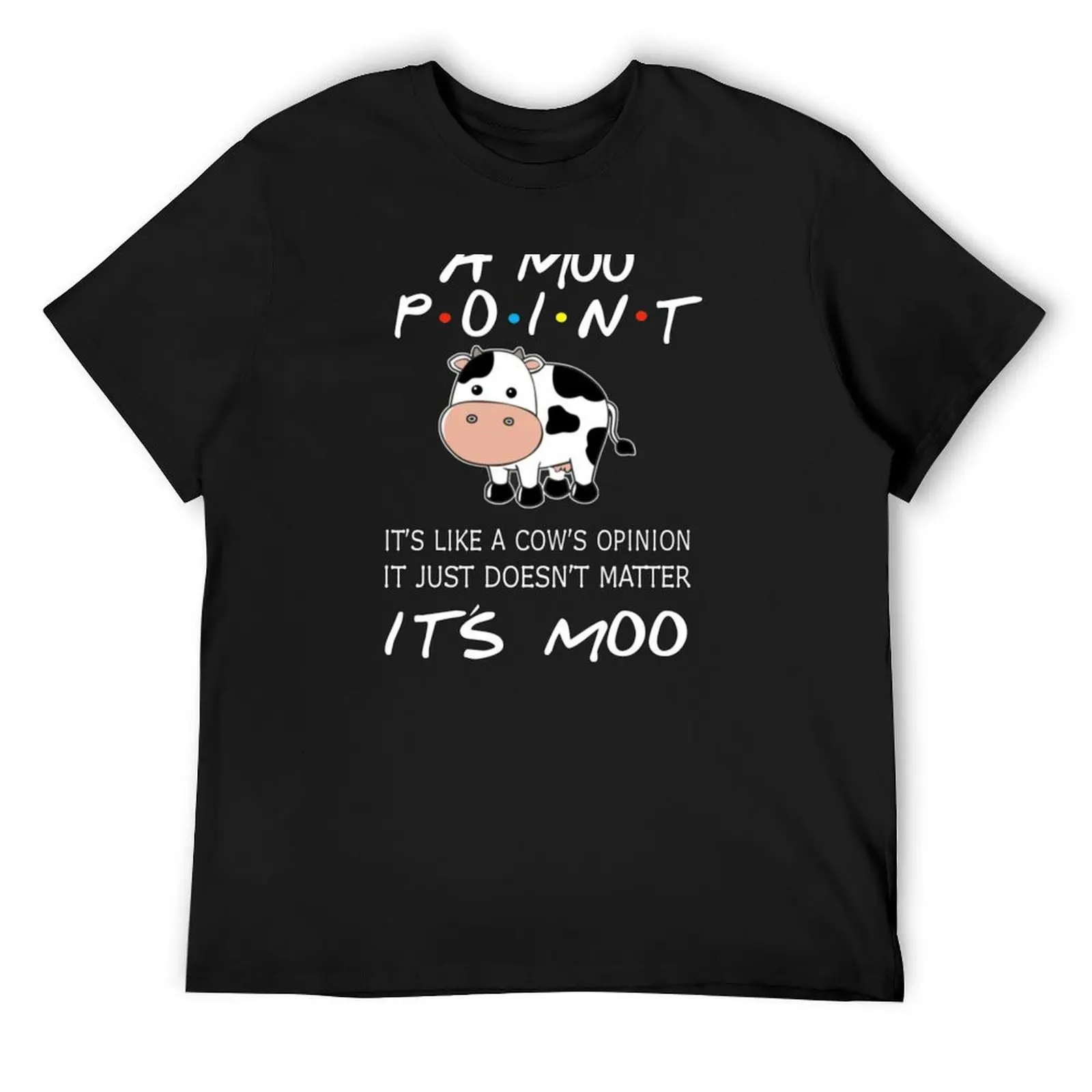 A Moo Point It’s Moo Friends T-Shirt new edition anime clothes mens t shirts