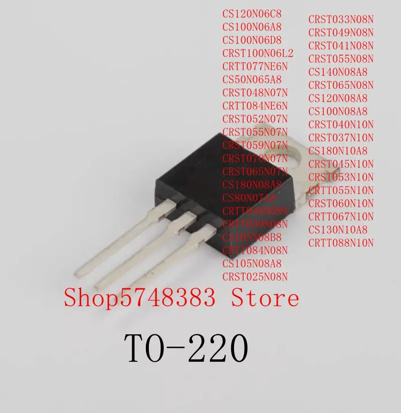 10PCS CRST037N10N CS180N10A8 CRST045N10N CRST053N10N CRTT055N10N CRST060N10N CRTT067N10N CS130N10A8 CRTT088N10N TO-220