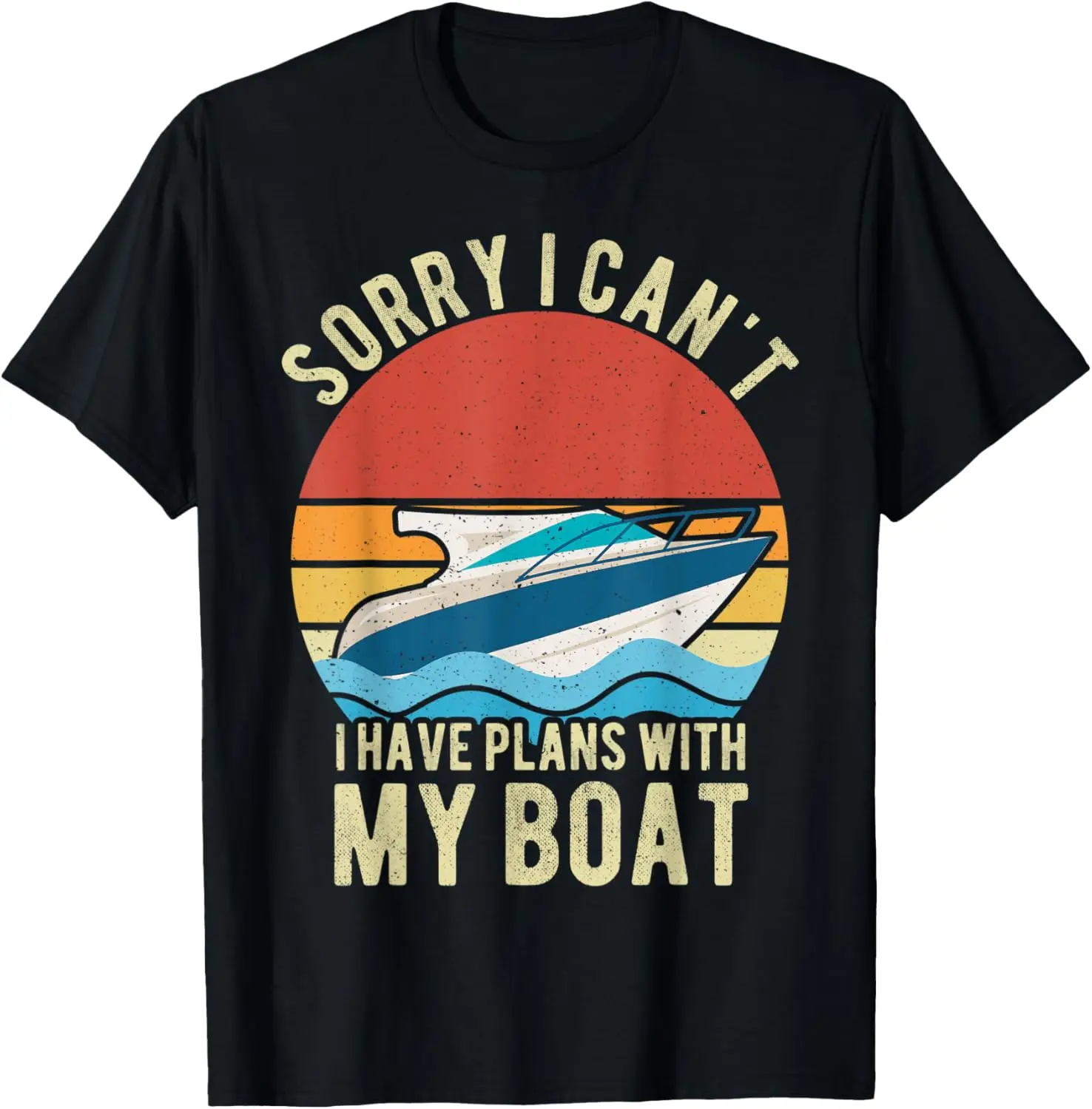 

Sorry I Can't I Have Plans With My Boat Owner T-Shirt