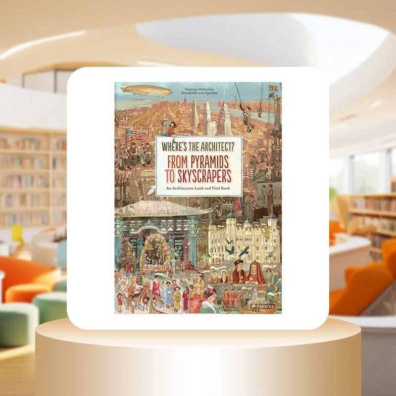 Wheres The Architect From Pyramids To Skyscrapers Susanne Rebscher Prestel Publishing 9783791373010 Book
