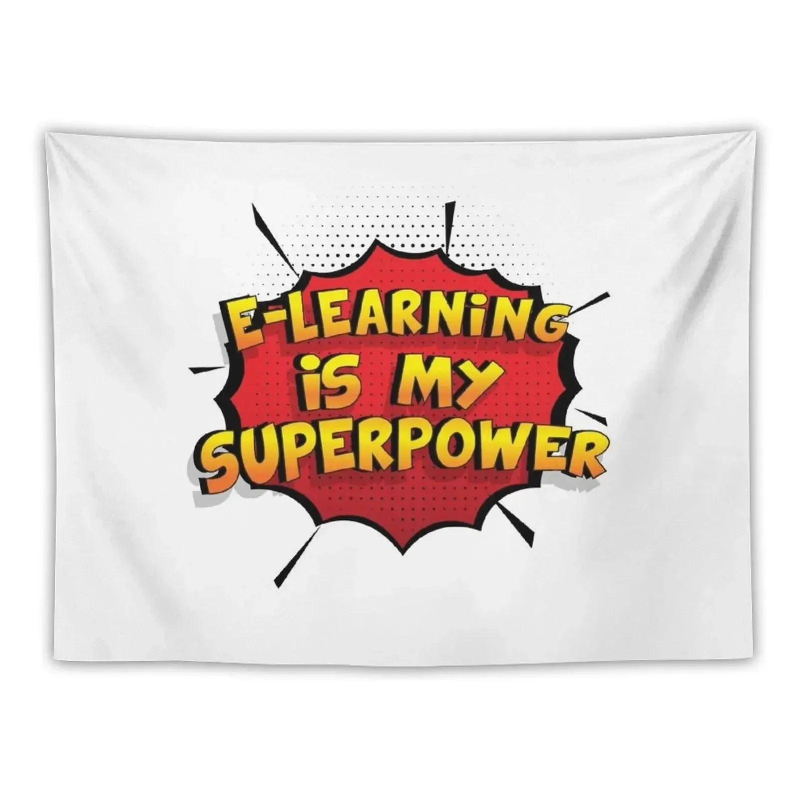 E-Learning is my Superpower Funny Design E-Learning Gift Tapestry Bathroom Decor Room Decoration Accessories Tapestry