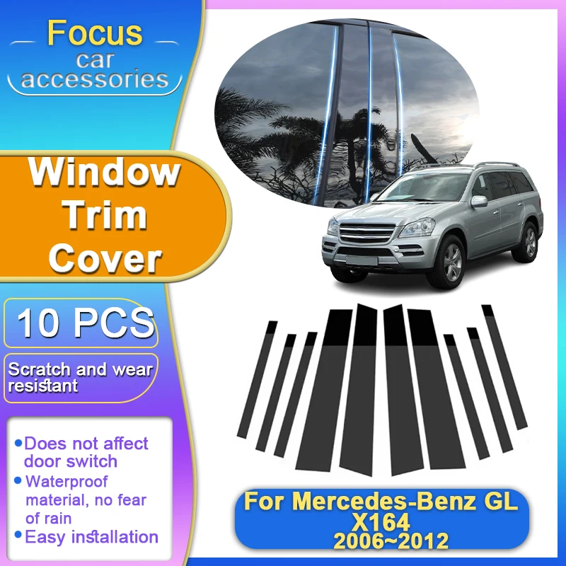 For Mercedes-Benz GL X164 Accessories GL500 GL450 2006~2012 10PCS B C Pillar Posts Window Trim Covers Stickers Car Accessories