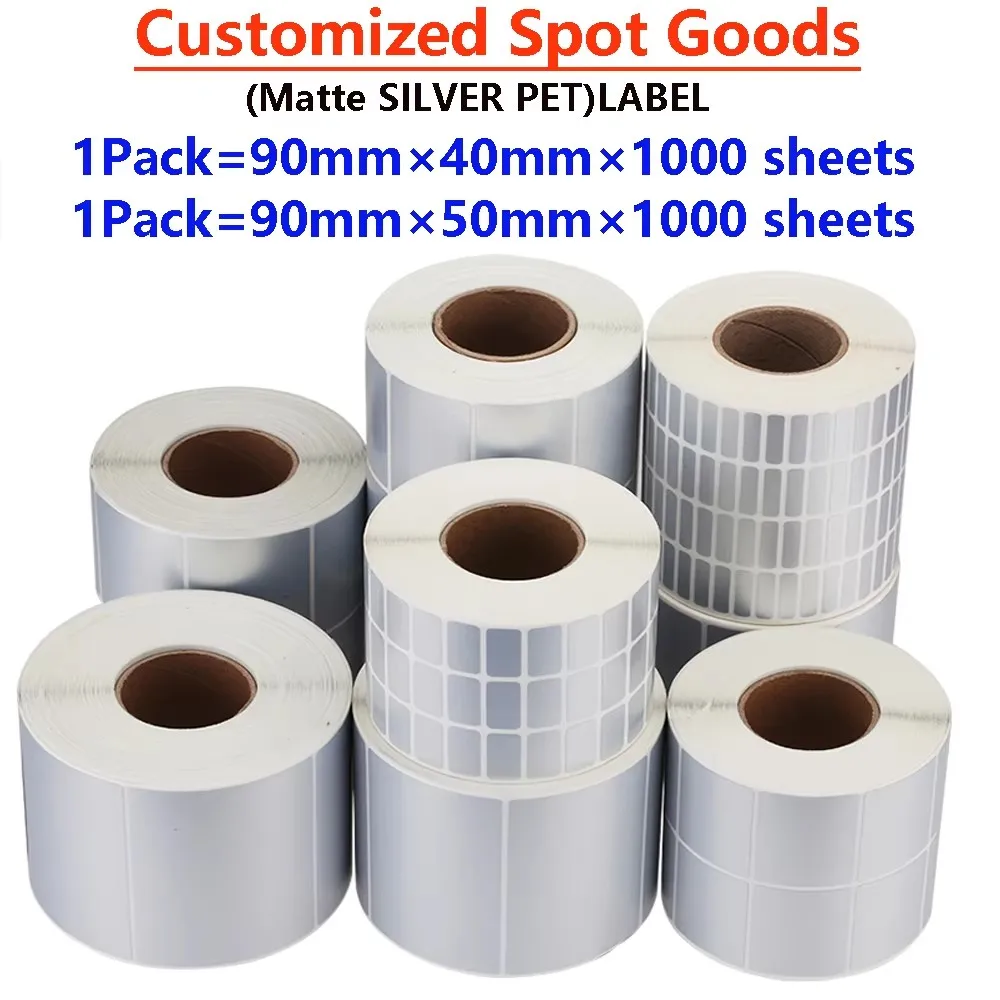 Customized silver label 90mm * 40mm 90mm * 50mm 1000PCS self-adhesive PET label sticker applied to barcode printer