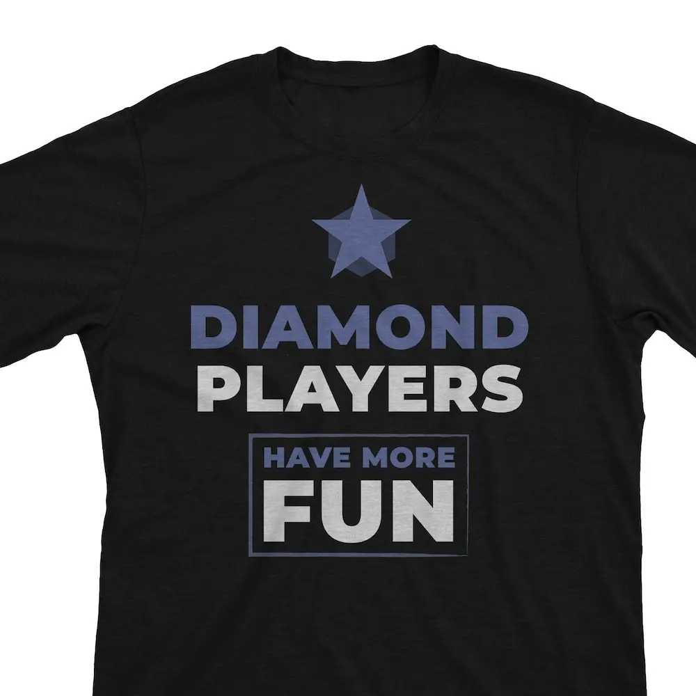 

Diamond Players Have More Fun Funny Ranked Gamer T Shirt Or