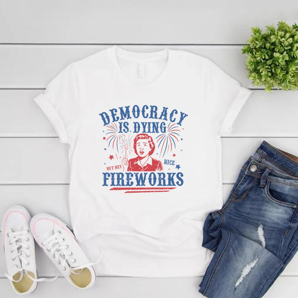 

Democracy Is Dying T-shirt 4th of July Protest Shirt Women Crewneck Tshirt Casual Short Sleeve Funny T-shirts Sarcastic Tee