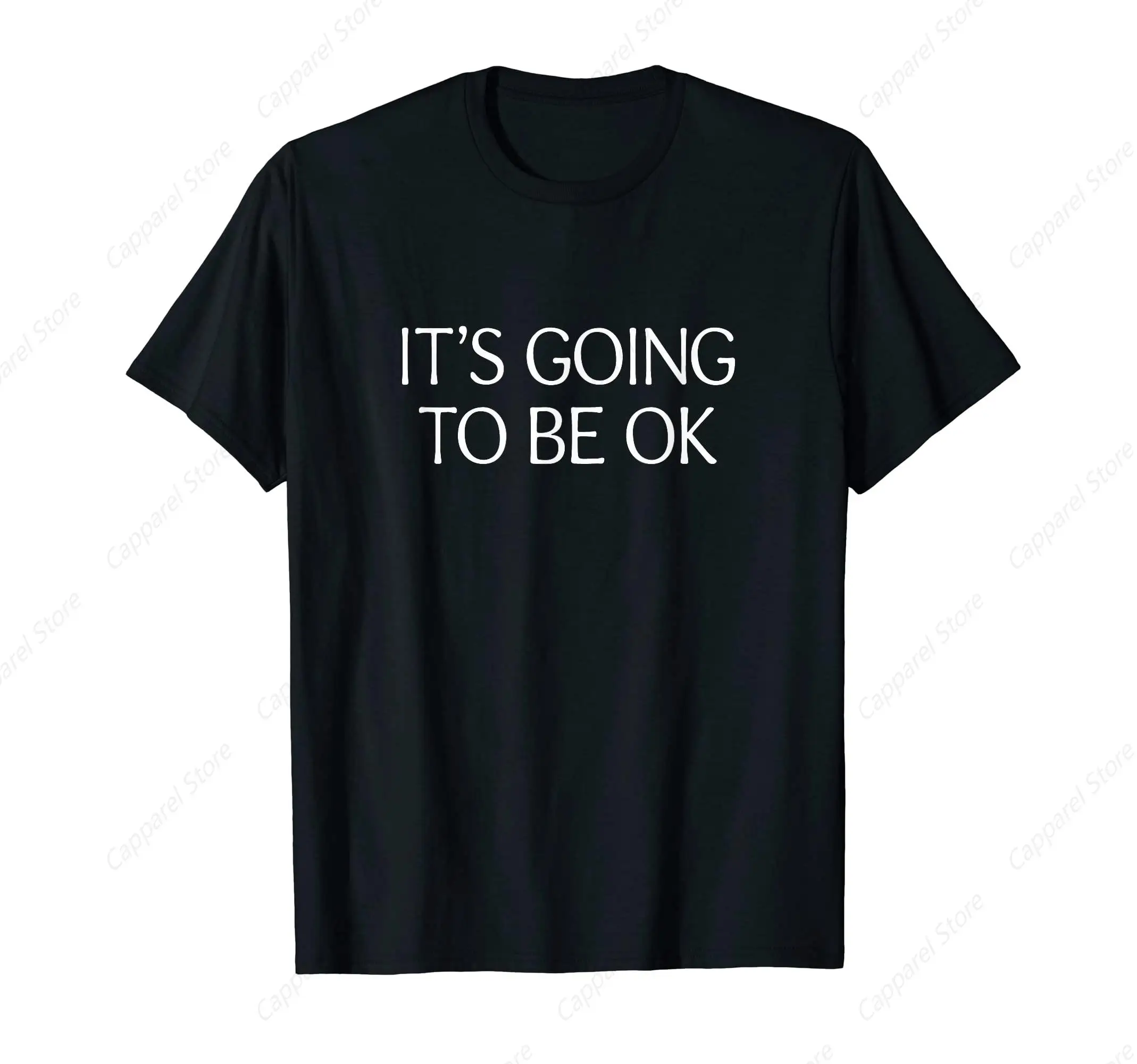 It's Going To Be Ok T-Shirt for Men Cotton 100% Summer Tops Women