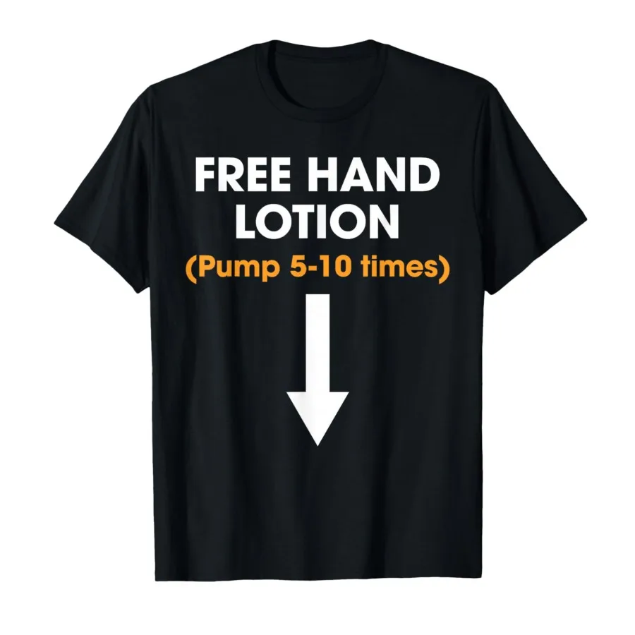 Free Hand Lotion Pump 5-10 Times Funny Meme Women T-shirt Men T Shirts Short Sleeve Tops Alphabet Harajuku Women's Clothing