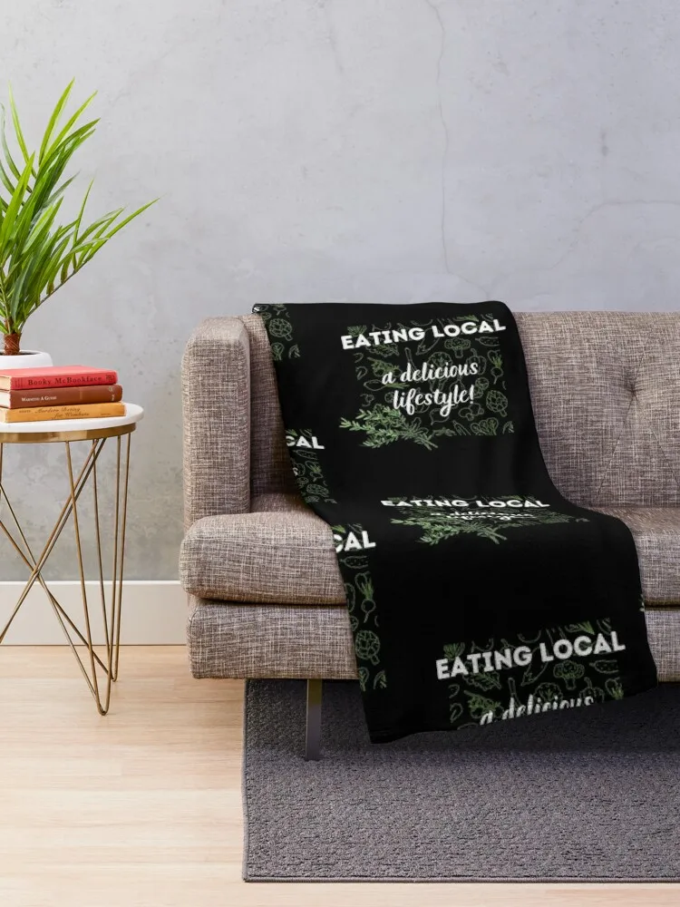 Eat local, Eating local - a delicious lifestyle! Throw Blanket Beach funny gift Multi-Purpose Summer Blankets