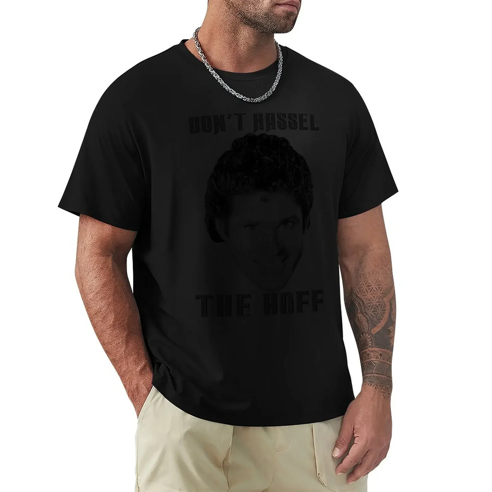 

Don't hassel the Hoff T-Shirt custom shirt summer top mens workout shirts