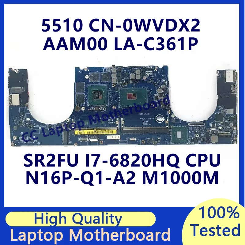 CN-0WVDX2 0WVDX2 WVDX2 Mainboard Dành Cho Dành Cho Laptop DELL 5510 Bo Mạch Chủ Với SR2FU I7-6820HQ CPU LA-C361P M1000M 100% Full Hoạt Động Tốt