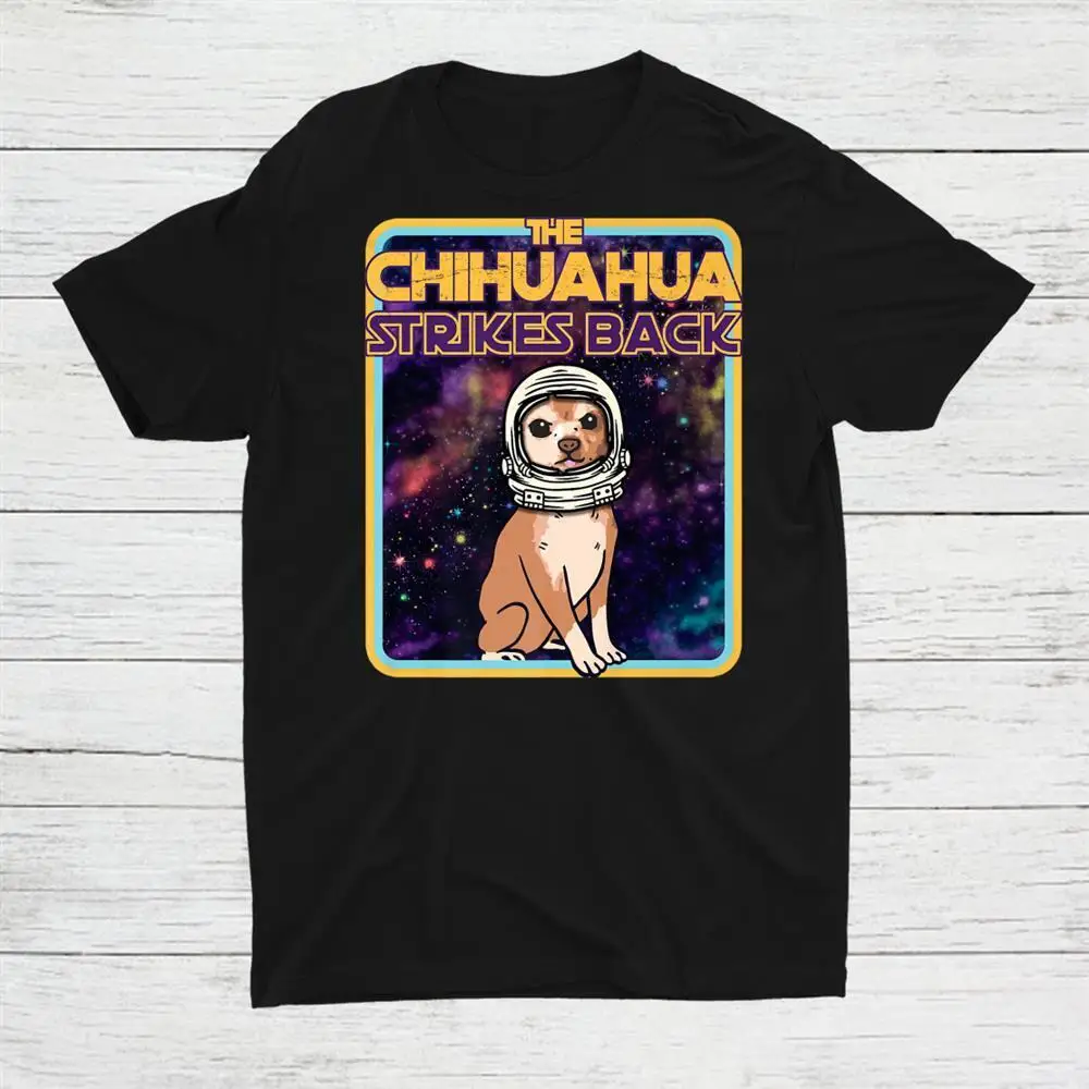 The Chihuahua Strikes Back Cutesci Fi Parody Unisex T-shirt S-5XL