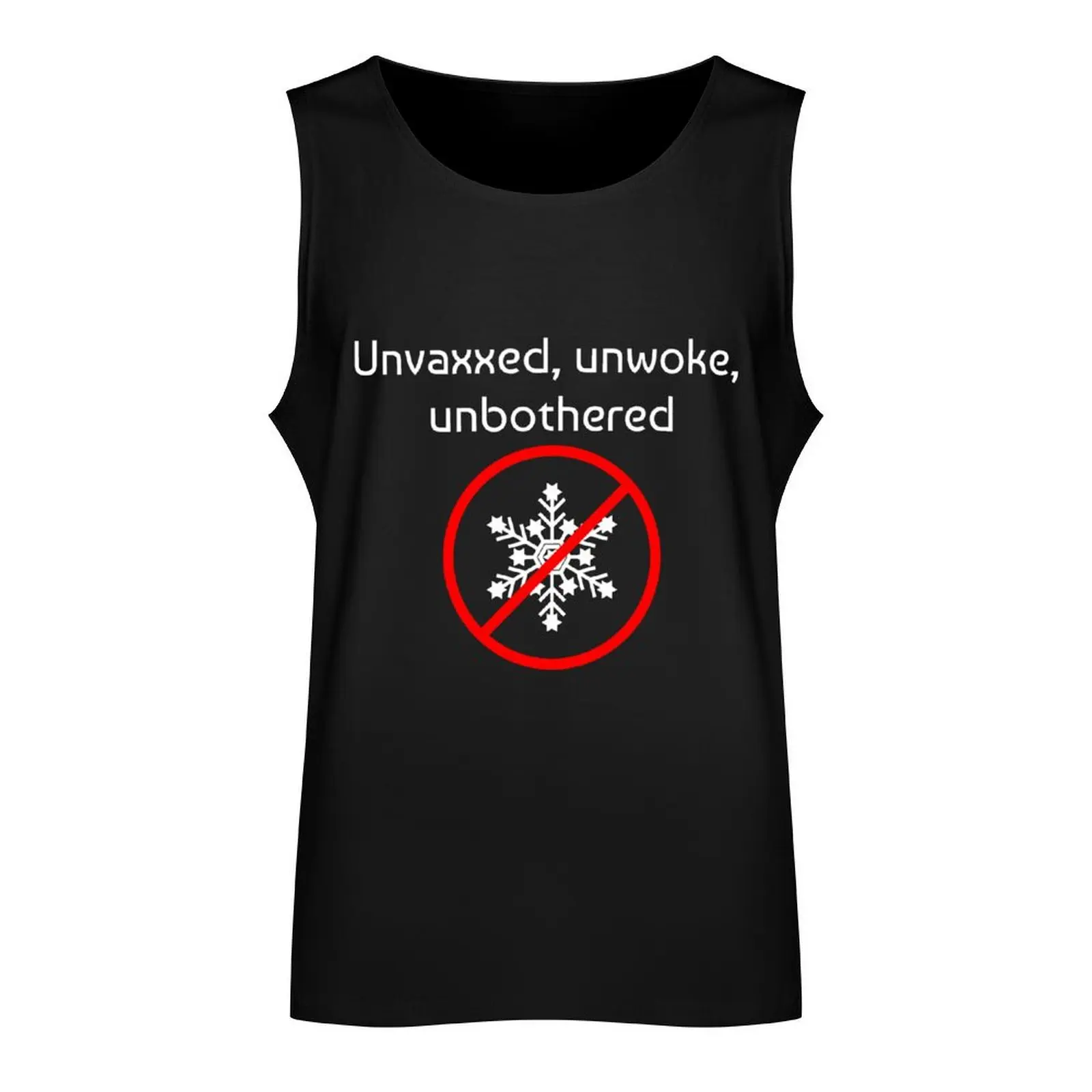 Unvaxxed, Unwoke, Unbothered in White Tank Top Gym wear Men's clothes T-shirt men Muscle fit