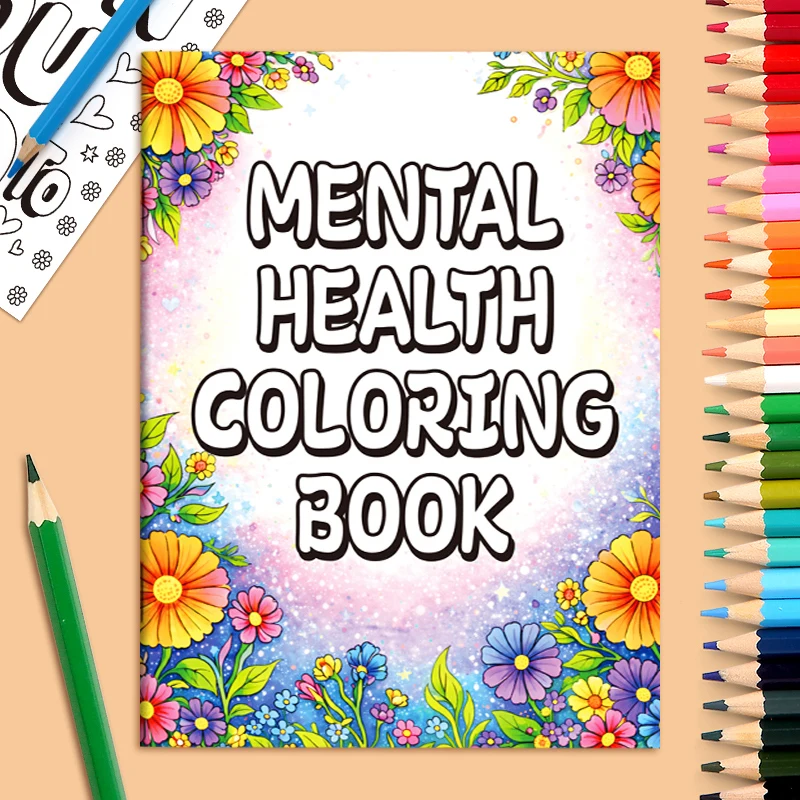Mental Health Coloring Book: Motivational Quotes & Floral Art Therapy for Adults & Teens