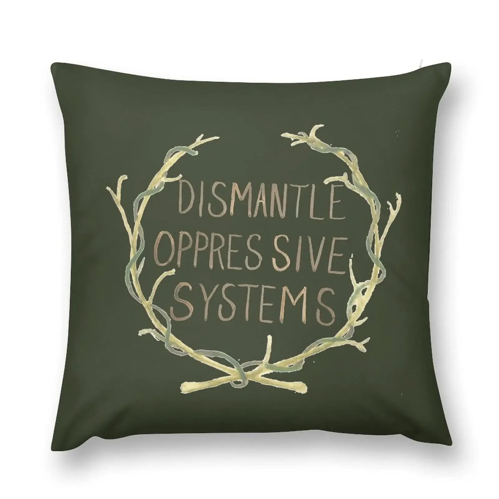 

Dismantle Oppressive Systems- Variation 3 Throw Pillow pillow pillowcase Throw Pillow Case