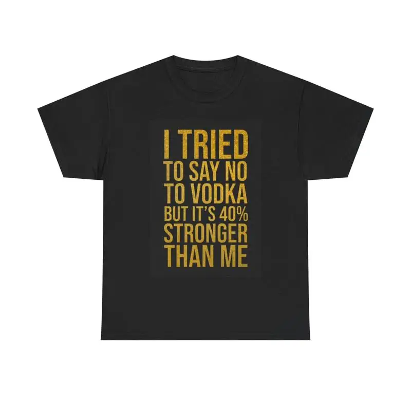 Camiseta divertida de algodón pesado con texto en inglés "I Tried To Say No Vodka"